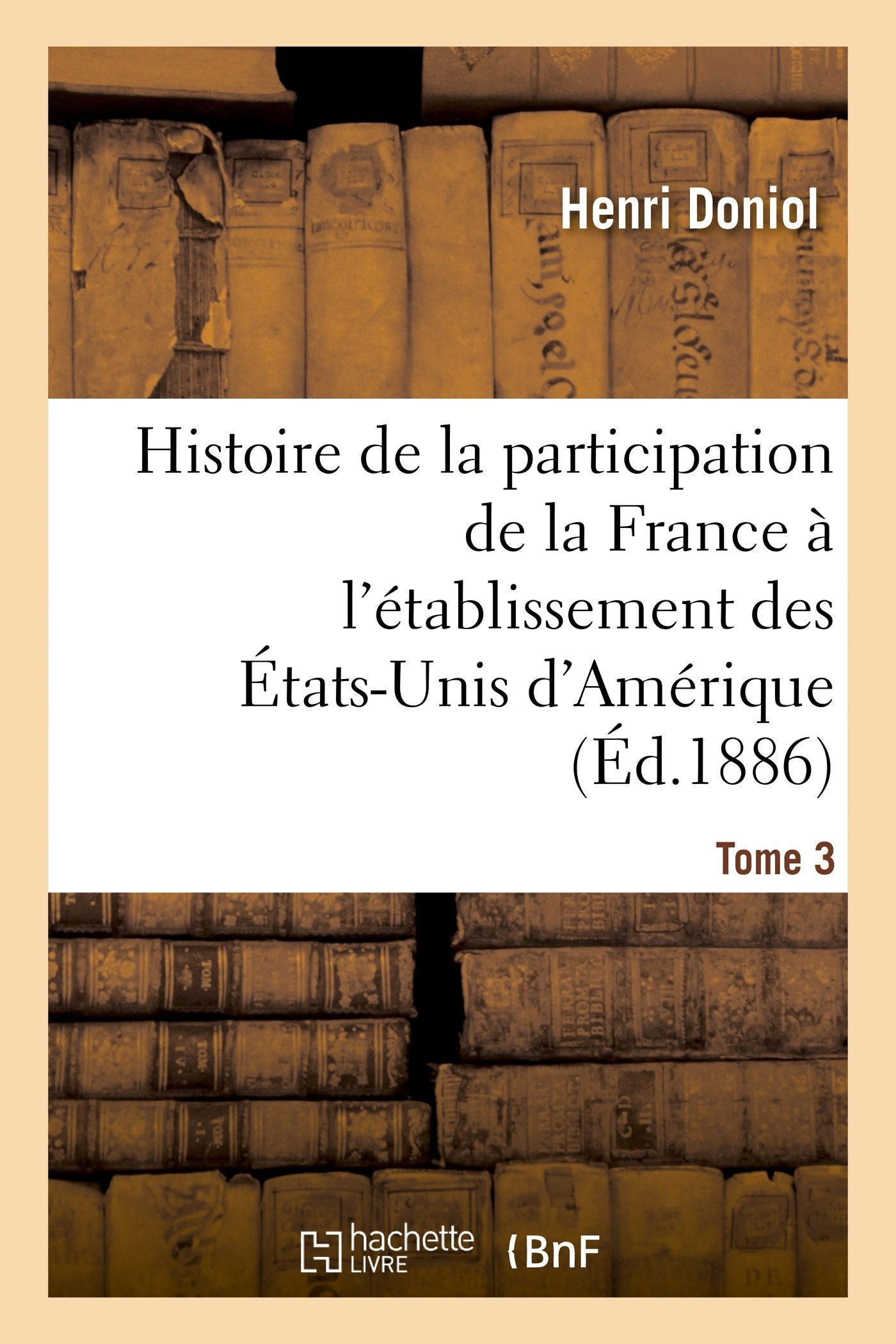Histoire de la participation de la France à l'établissement des États-Unis d'Amérique T. 3: Correspondance diplomatique et documents book