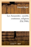 Les Annamites : société, coutumes, religions book