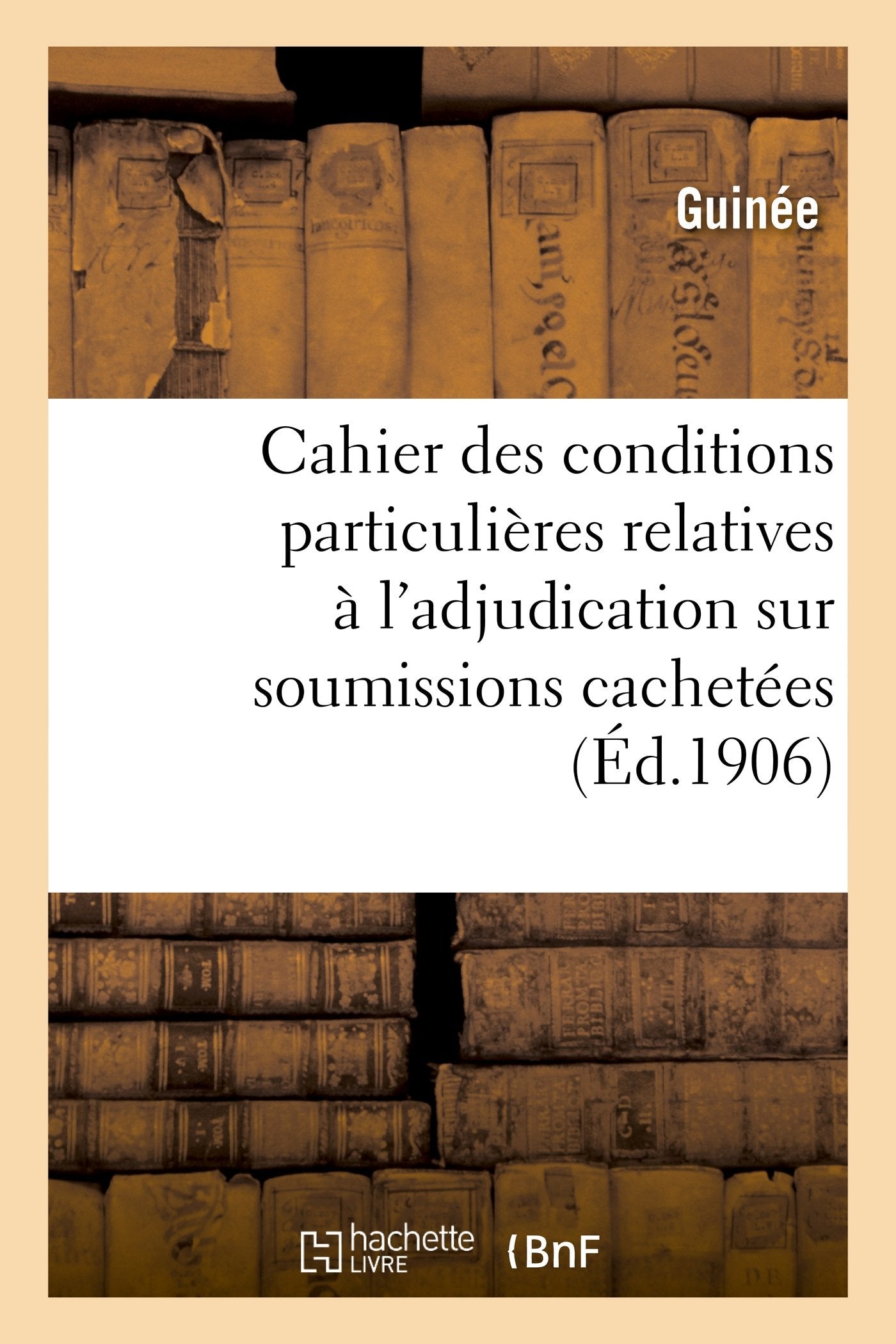 Cahier des conditions particulières relatives à l'adjudication sur soumissions cachetées de la book