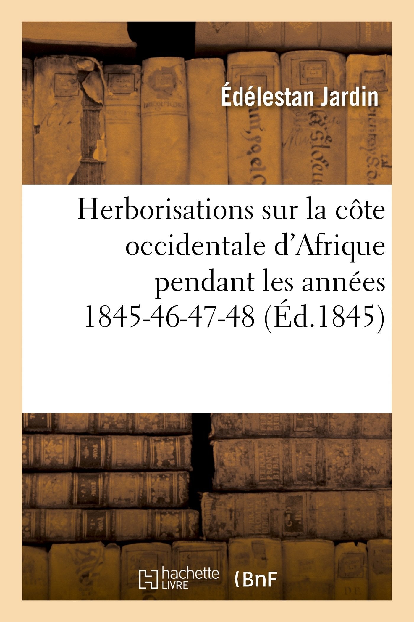 Herborisations sur la côte occidentale d'Afrique pendant les années 1845-46-47-48 book