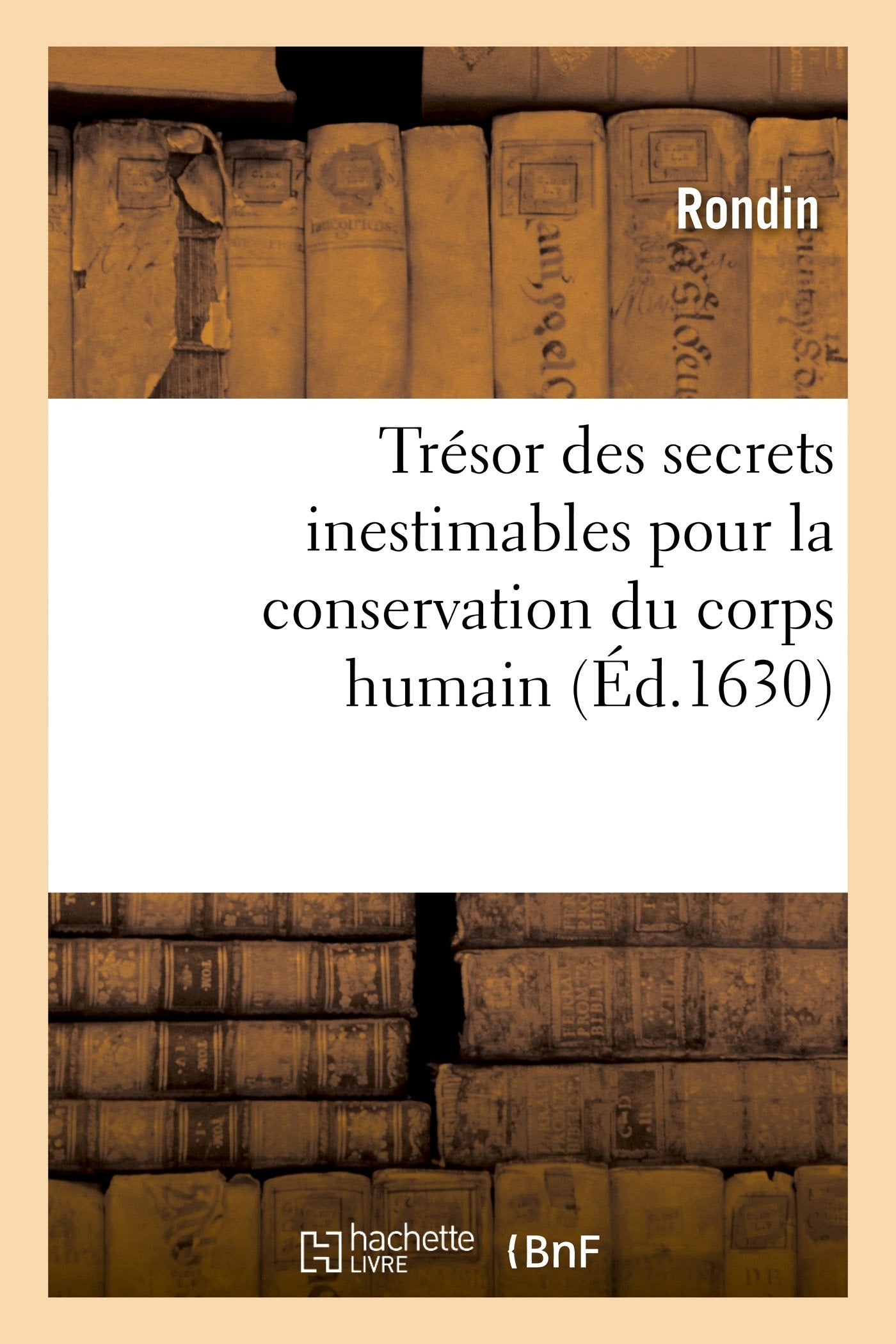 Trésor des secrets inestimables pour la conservation du corps humain book