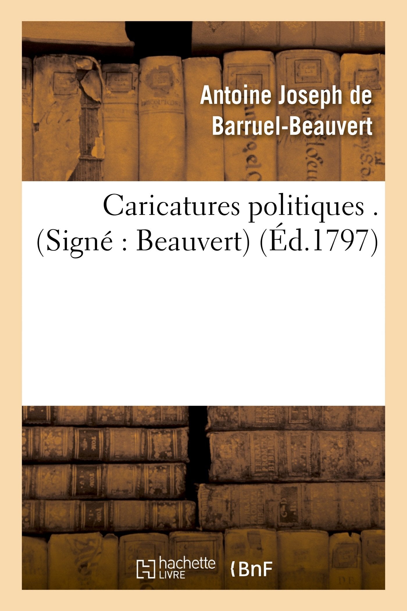 Caricatures politiques . (Signé : Beauvert) book