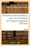 Mémoires du duc de Rovigo, pour servir à l'histoire de l'empereur Napoléon. T. 4 book