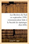 Les Rivières du Sud en septembre 1890, communication faite à la Société de statistique de Paris : dans sa séance du 19 novembre 1890 book