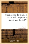 Encyclopédie sciences mathématiques pures, appliquées. Tome II. Premier volume book