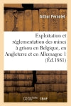 Exploitation et réglementation des mines à grisou en Belgique, en Angleterre et en Allemagne 2 book