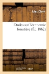 Etudes sur l'économie forestière book