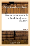 Histoire parlementaire de la Révolution française Tome 22 book