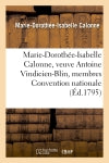 Marie-Dorothée-Isabelle Calonne, veuve Antoine Vindicien-Blin membres composant Convention nationale Politics & History