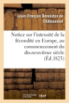Notice sur l'intensité de la fécondité en Europe, au commencement du dix-neuvième siècle : lue à l'Académie des sciences, le 23 octobre 1826 Books