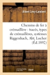 Chemins de fer à crémaillère : tracés, types de crémaillères, systèmes Riggenbach, Abt, Locher Business & Technology