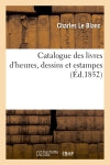 Catalogue des livres d'heures, dessins et estampes Film, Art & Culture