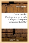 Cartes murales, par M. Achille Meissas. Carte d'Afrique à l'usage des professeurs Reference Books
