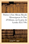 Poëme à Son Altesse Royale Monseigneur le Duc d'Orléans book