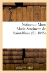 Notice sur Mme Marie-Antoinette de Saint-Blaise Memories