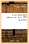 Recueil des droits seigneuriaux avant 1789 Law