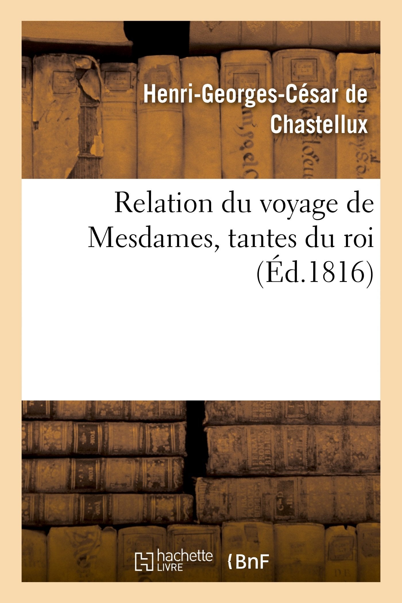 Relation du voyage de Mesdames, tantes du roi book