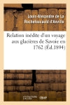 Relation inédite d'un voyage aux glacières de Savoie en 1762 Politics & History