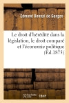 Le droit d'hérédité dans la législation, le droit comparé et l'économie politique Law