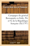 Campagne du général Buonaparte en Italie, pendant les années IVe et Ve de la République française book