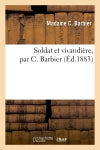 Soldat et vivandière, par C. Barbier Politics & History