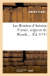 Les Histoires d'Antoine Fumée, seigneur de Blandé Politics & History