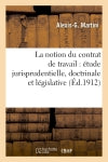 La notion du contrat de travail : étude jurisprudentielle, doctrinale et législative Law