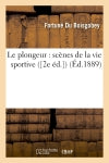 Le plongeur : scènes de la vie sportive 2e éd. Contemporary literature