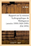 Rapport sur la mission hydrographique de Madagascar (années 1888-1889-1890) Politics & Society