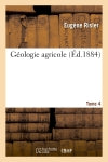 Géologie agricole T4 : première partie du cours d'agriculture comparée, fait à l'institut national agronomique. Business & Technology