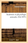 Anatomie et physiologie animales : ouvrage rédigé conformément aux programmes enseignement secondaire classique Medicine