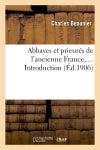 Abbayes et prieurés de l'ancienne France,.... Introduction Politics & History