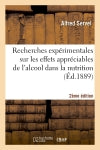 Recherches expérimentales sur les effets appréciables de l'alcool dans la nutrition, 2e édition Natural Sciences