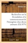 Recherches sur la fécondation et le commencement de l'hénogénie chez divers animaux Natural Sciences