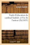Traité d'éducation du Cardinal Sadolet. et vie de l'auteur Books
