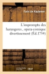 L'impromptu des harangeres , opera-comique divertissement book