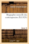 Biographie nouvelle des contemporains Volume 18 Politics & History