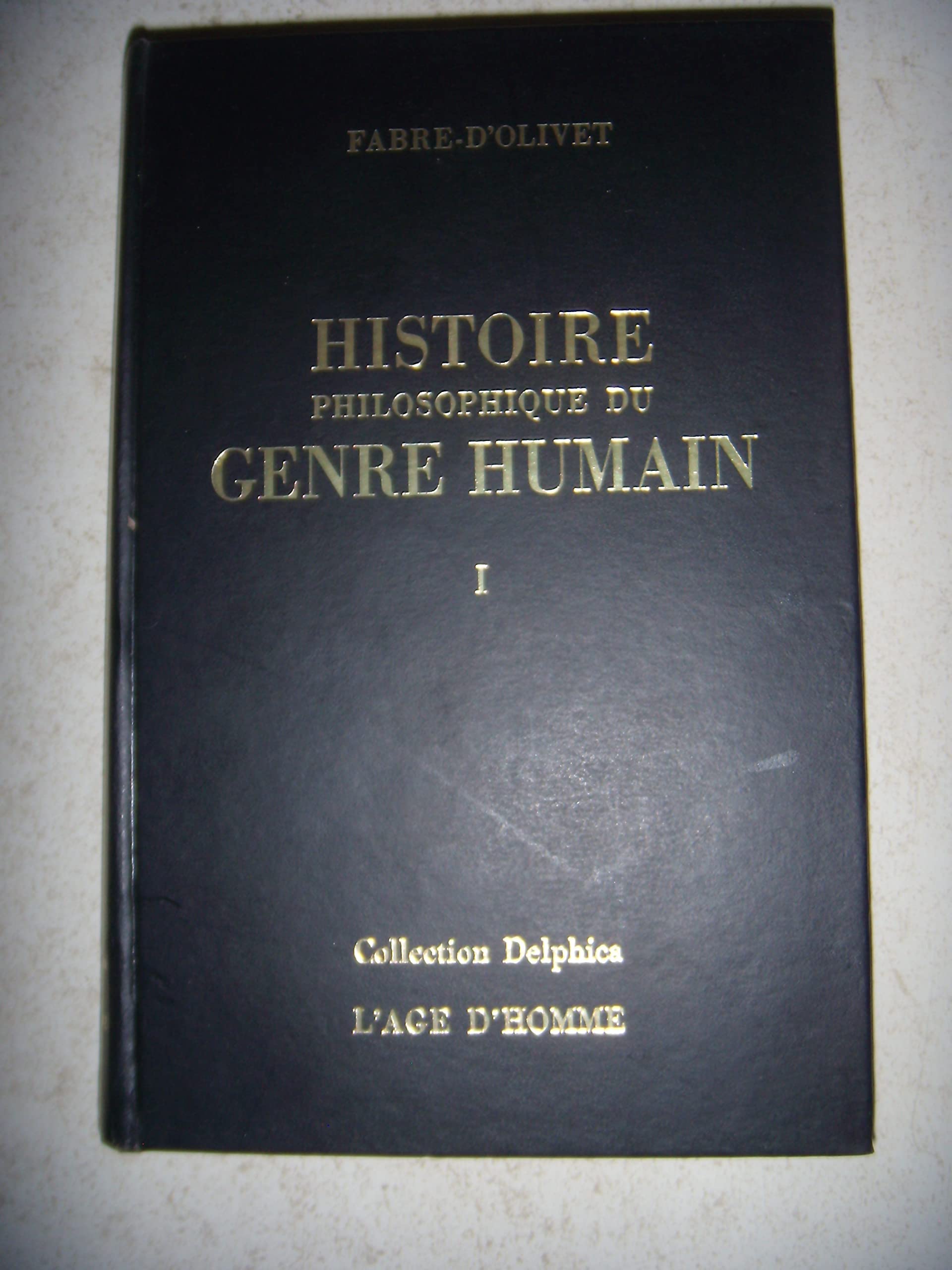 Histoire philosophique du genre humain Tome 1 book