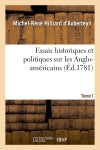 Essais historiques et politiques sur les Anglo-américains Tome 1 Social Sciences