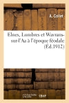 Elnes, Lumbres et Wavrans-sur-l'Aa à l'époque féodale Politics & History