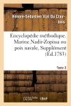 Encyclopédie méthodique. Marine. T. 3, [Nadir-Zopissa ou poix navale, Supplément] book
