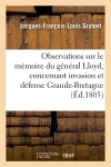 Observations sur le mémoire du général Lloyd, concernant invasion et défense de la Grande-Bretagne Politics & History