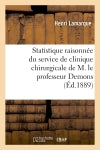 Statistique raisonnée du service de clinique chirurgicale de M. le professeur Demons Medicine