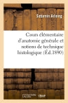 Cours élémentaire d'anatomie générale et notions de technique histologique book