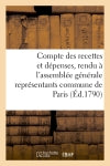 Compte des recettes et dépenses, rendu à l'assemblée générale des représentants commune de Paris book