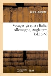 Voyages çà et là : Italie, Allemagne, Angleterre book