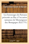 Les hommages du Parnasse présentés au Roy à l'occasion de naissance de Monseigneur duc de Bourgogne book