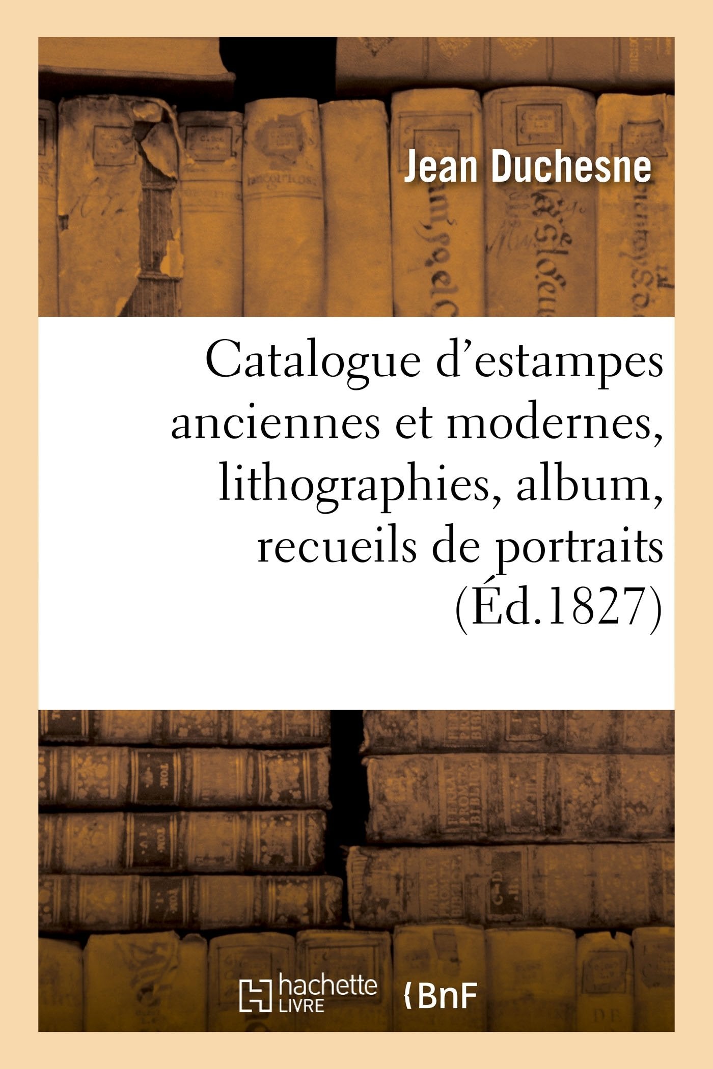 Catalogue d'estampes anciennes et modernes, lithographies, album, recueils de portraits book