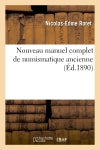 Nouveau manuel complet de numismatique ancienne book