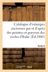 Catalogue d'estampes anciennes par des graveurs des écoles d'Italie Sixième partie book